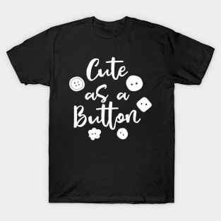 Cute as a Button T-Shirt